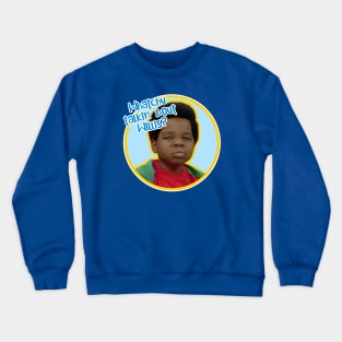 Whatchu talkin bout Willis Crewneck Sweatshirt